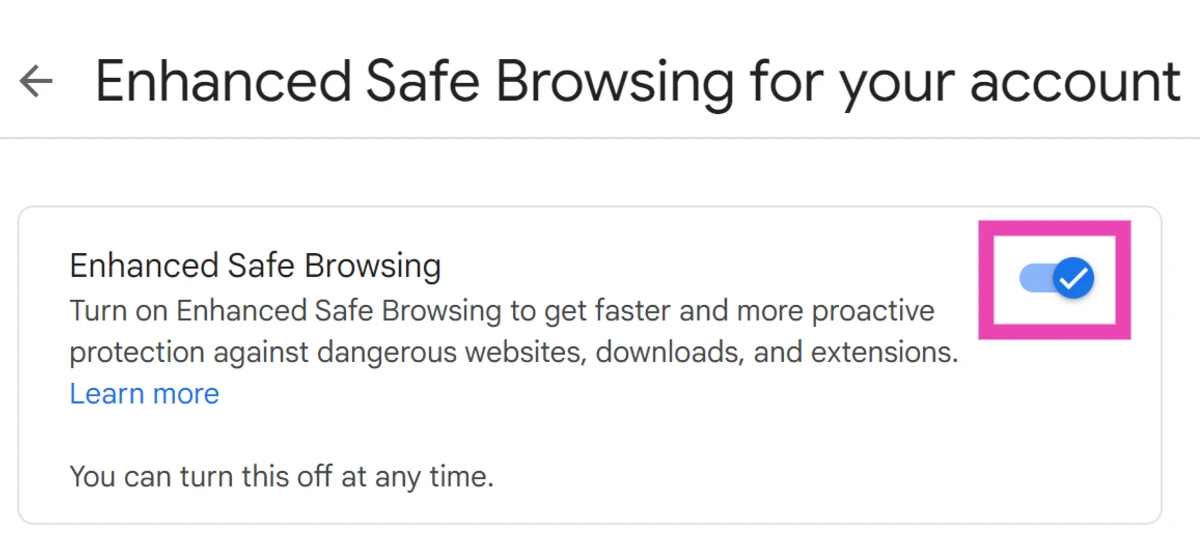 Step 4: Turn on the toggle switch next to Enhanced Safe Browsing.
