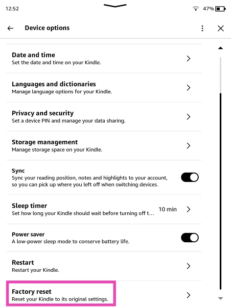 Step 5: Scroll down and select Factory reset. Top 3 Ways to Factory Reset an Amazon Kindle