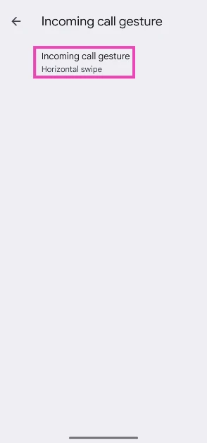 Step 5: Tap on Incoming call gesture. How to get the old Google dialer (Phone app) on Android