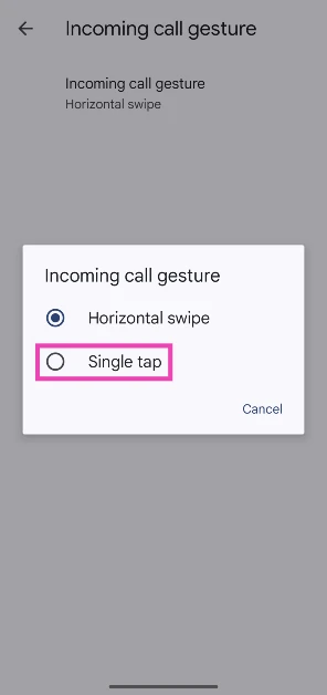 Step 6: Select Single tap. How to get the old Google dialer (Phone app) on Android