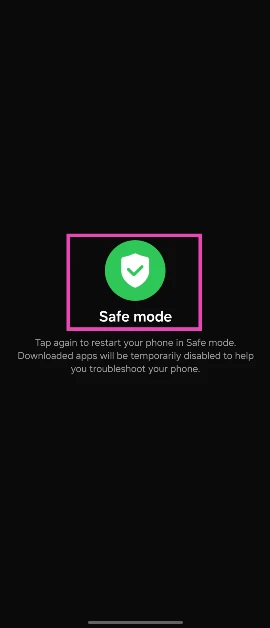 Step 3: Tap on Safe mode.