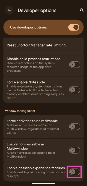 Step 5: Scroll down to the bottom and turn on the toggle switch next to Enable desktop experience features. How to enable Desktop Mode on Android 16