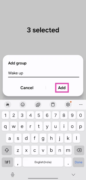 Step 4: Name the group and hit Add. How to create an alarm group on a Samsung phone