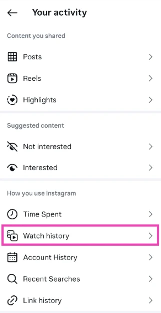 Step 4: Scroll down and select Watch history in the How you use Instagram section.