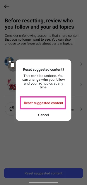 Step 7: Confirm your selection in the pop-up box. How to reset your content suggestions & algorithm on Instagram?