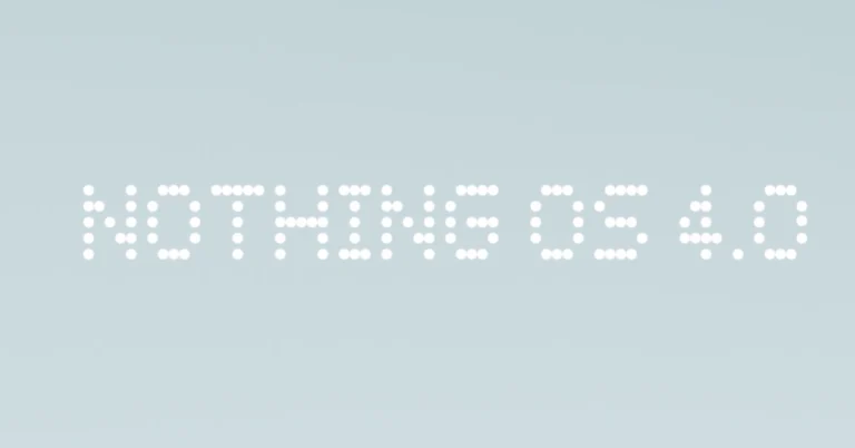 Nothing OS 4.0 is now live: Here’s how you can install it