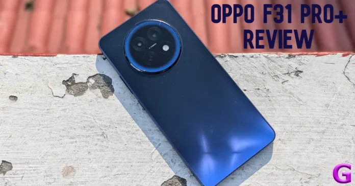 Oppo F31 Pro+ Review: Taking durability to the next level!