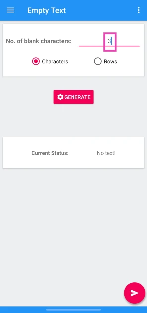Step 2: Launch the app and enter the number of blank characters you want. 4 Ways to Send Blank Messages on WhatsApp, Instagram, & Telegram