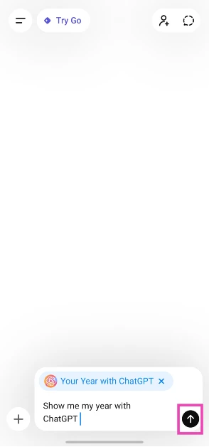 Step 4: Enter Show me my year with ChatGPT in the text box and hit Send.