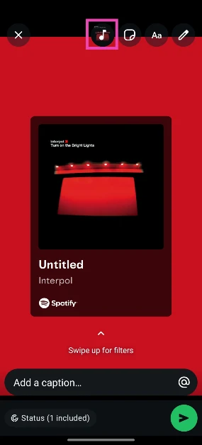 Step 4: Tap the music note icon at the top of the screen to choose which section of the song you want to post as your status.