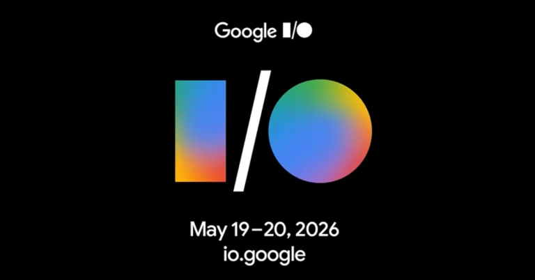 Google I/O 2026 dates revealed: Here is what to expect