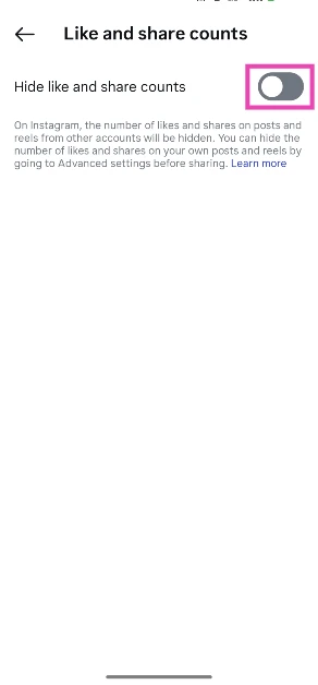 Turn on the toggle switch next to Hide like and share counts. How to hide likes on Instagram