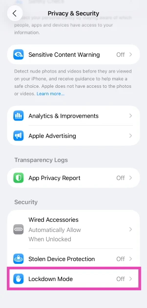Scroll down and select Lockdown Mode in the Security section.