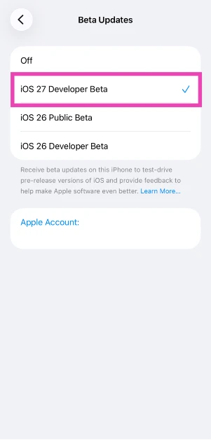 Select iOS 26 Developer Beta from the list. How to Install iOS 27 Developer Beta on your iPhone