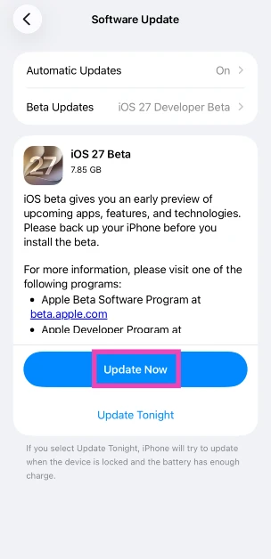 Go back and hit Update Now. How to Install iOS 27 Developer Beta on your iPhone