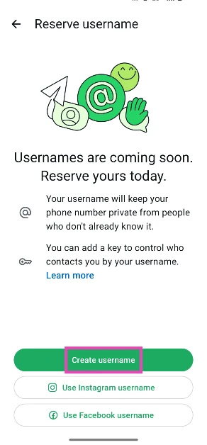 Tap on Create username. You can also choose to use your Instagram or Facebook username.
