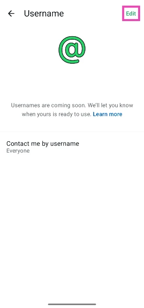 Hit Edit in the top right corner of the screen. WhatsApp usernames are on their way: Here’s how you can reserve yours